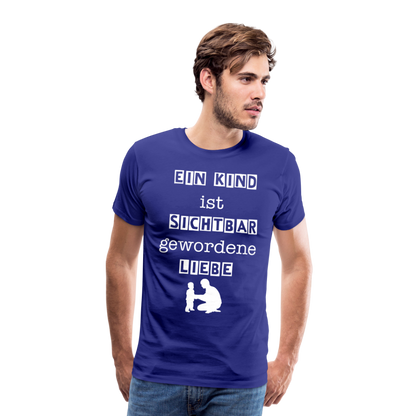 Männer Premium T-Shirt - Ein Kind ist sichtbar gewordene Liebe - Königsblau