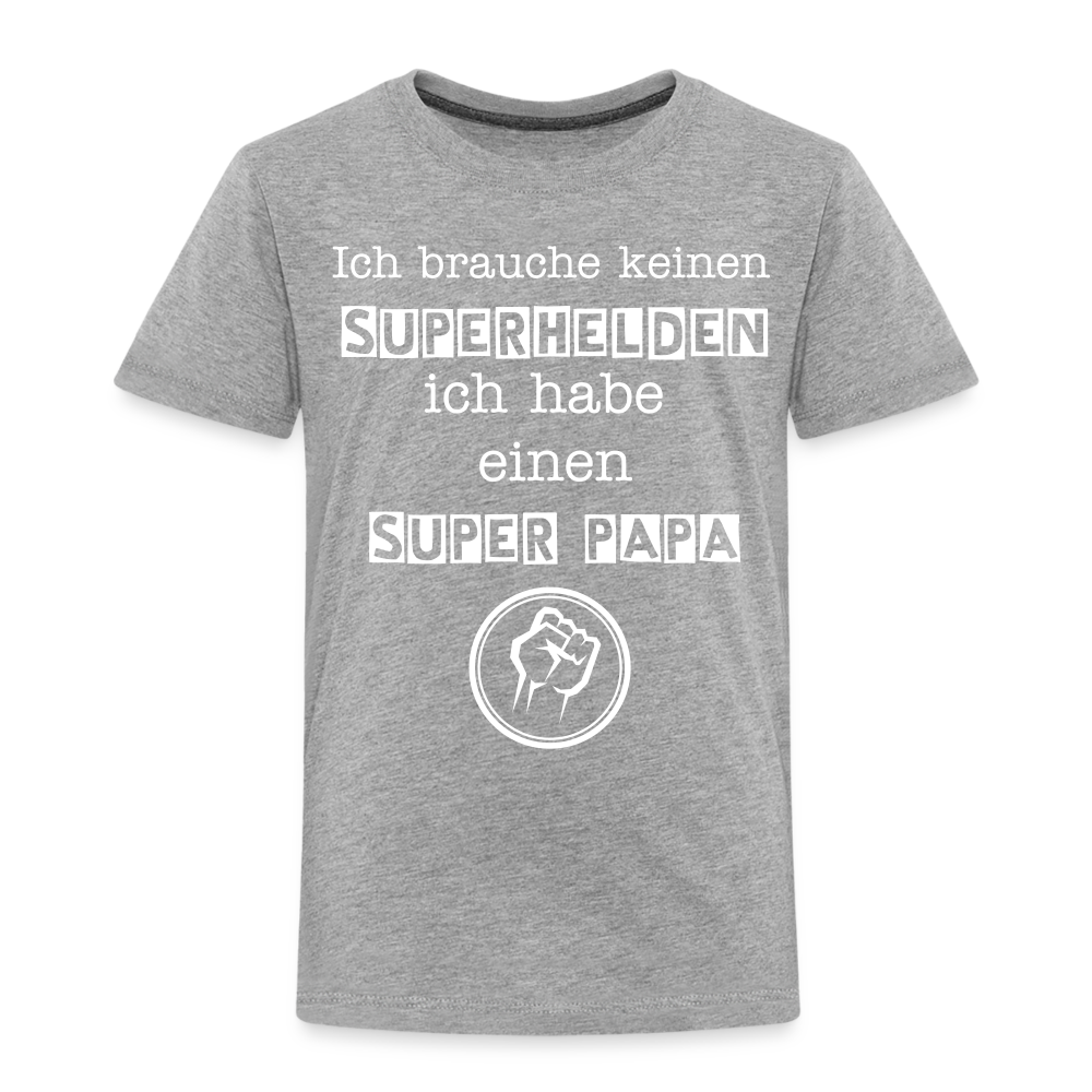 Kinder Premium T-Shirt - Ich brauche keinen Superhelden. Ich habe einen super Papa - Grau meliert