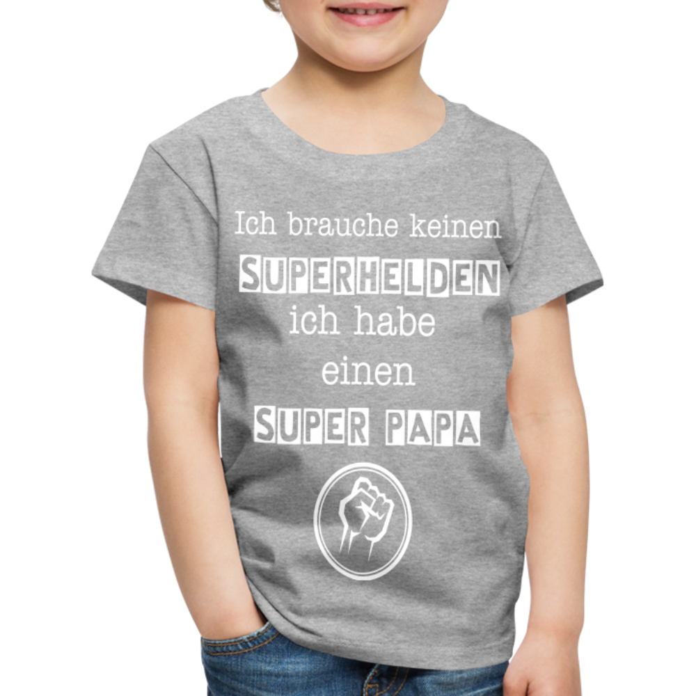 Kinder Premium T-Shirt - Ich brauche keinen Superhelden. Ich habe einen super Papa - Grau meliert