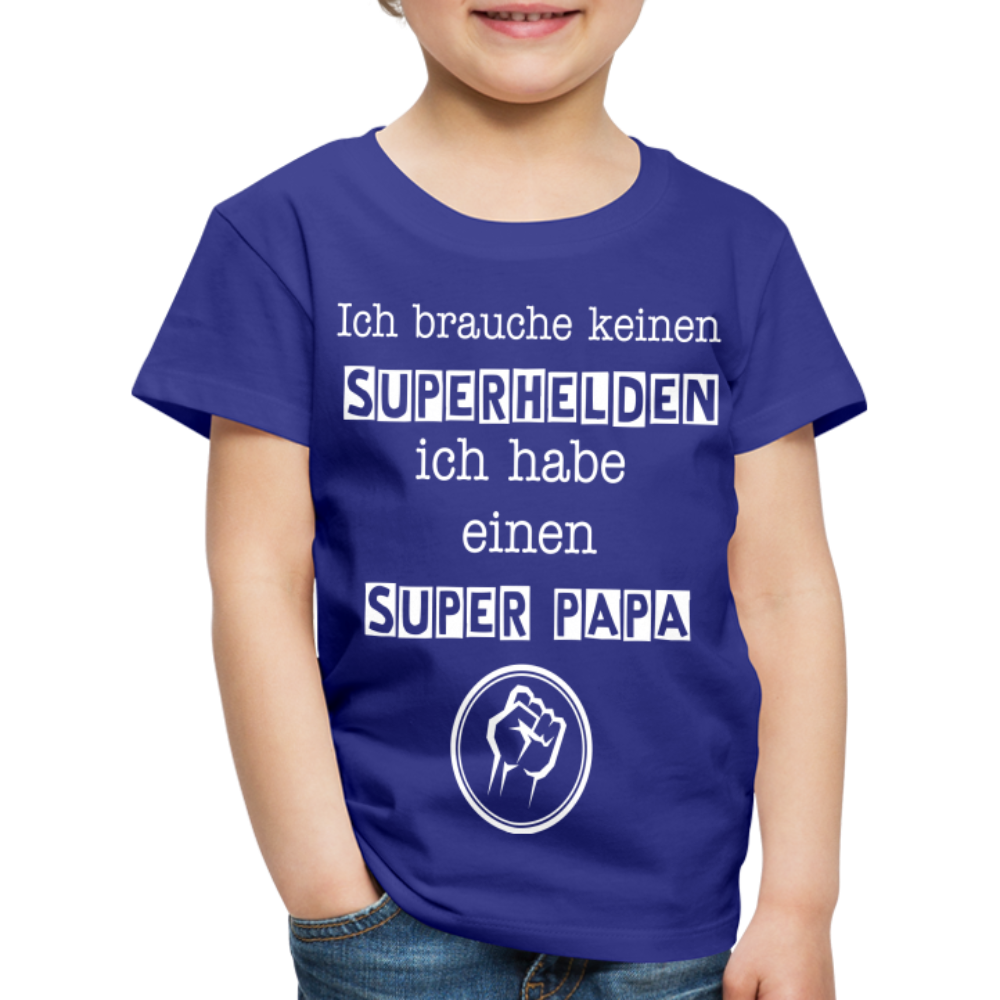 Kinder Premium T-Shirt - Ich brauche keinen Superhelden. Ich habe einen super Papa - Königsblau