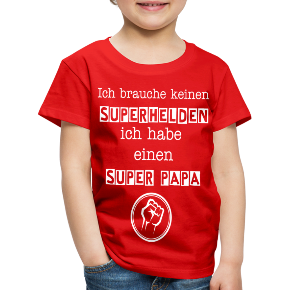 Kinder Premium T-Shirt - Ich brauche keinen Superhelden. Ich habe einen super Papa - Rot