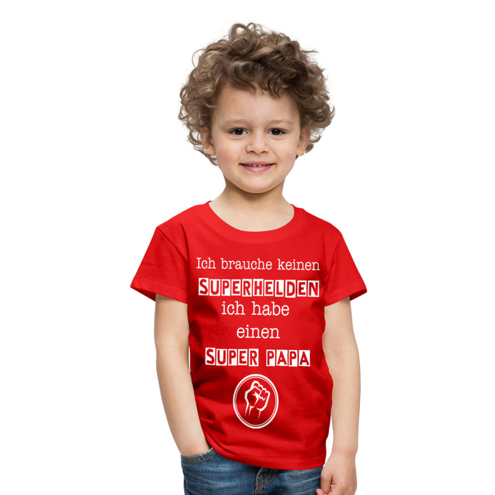 Kinder Premium T-Shirt - Ich brauche keinen Superhelden. Ich habe einen super Papa - Rot