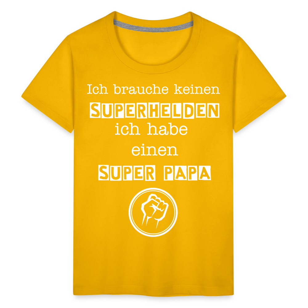 Kinder Premium T-Shirt - Ich brauche keinen Superhelden. Ich habe einen super Papa - Sonnengelb