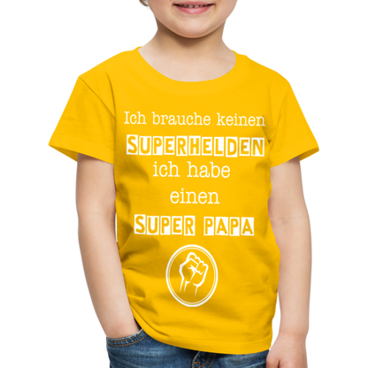 Kinder Premium T-Shirt - Ich brauche keinen Superhelden. Ich habe einen super Papa - Sonnengelb