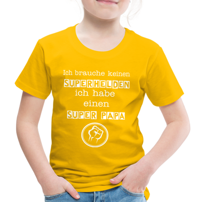 Kinder Premium T-Shirt - Ich brauche keinen Superhelden. Ich habe einen super Papa - Sonnengelb