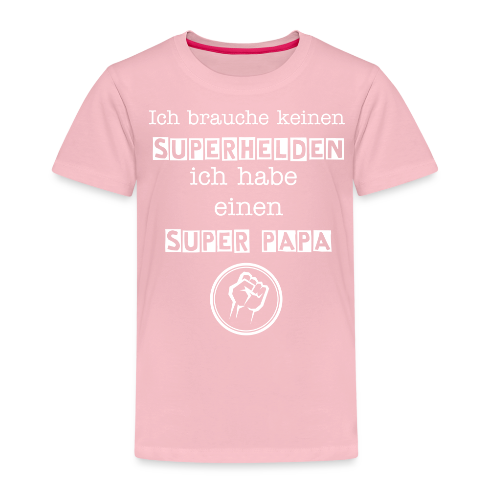 Kinder Premium T-Shirt - Ich brauche keinen Superhelden. Ich habe einen super Papa - Hellrosa