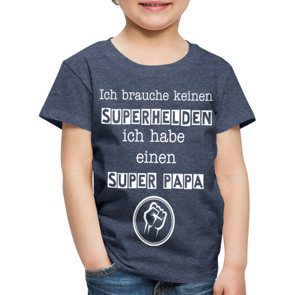 Kinder Premium T-Shirt - Ich brauche keinen Superhelden. Ich habe einen super Papa - Blau meliert