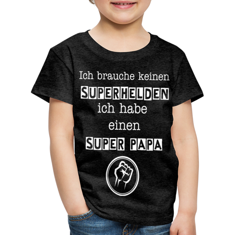 Kinder Premium T-Shirt - Ich brauche keinen Superhelden. Ich habe einen super Papa - Anthrazit