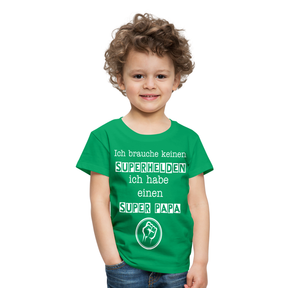 Kinder Premium T-Shirt - Ich brauche keinen Superhelden. Ich habe einen super Papa - Kelly Green