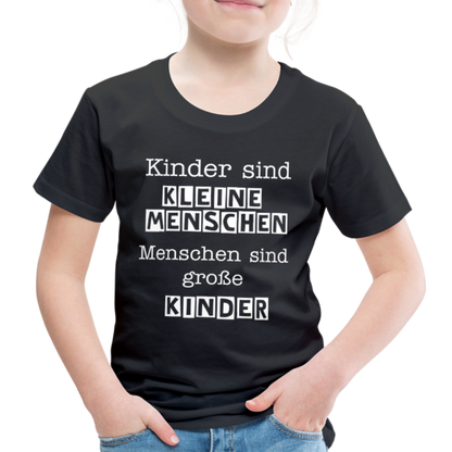 Kinder Premium T-Shirt - Kinder sind kleine Menschen. Menschen sind große Kinder Spruch - Schwarz