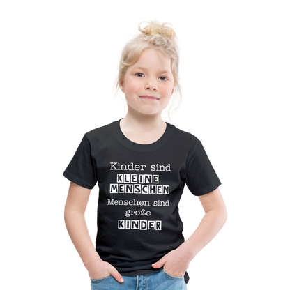 Kinder Premium T-Shirt - Kinder sind kleine Menschen. Menschen sind große Kinder Spruch - Schwarz