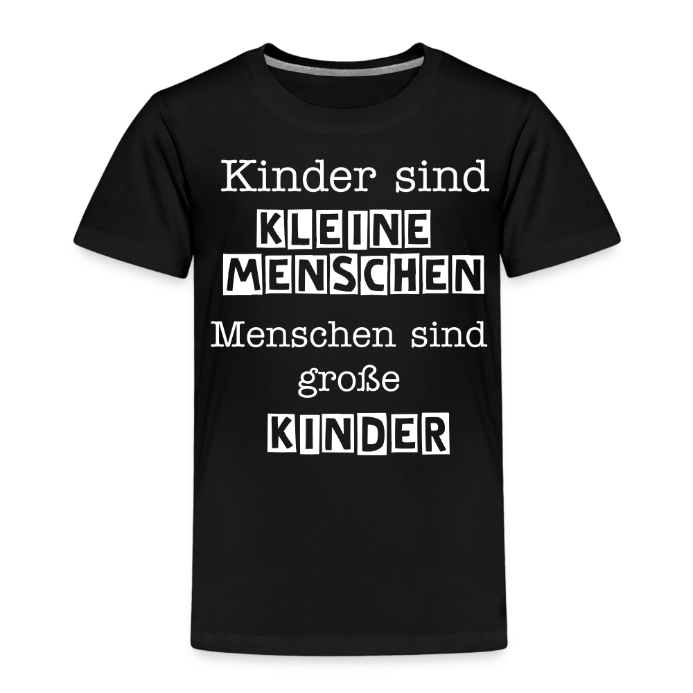 Kinder Premium T-Shirt - Kinder sind kleine Menschen. Menschen sind große Kinder Spruch - Schwarz