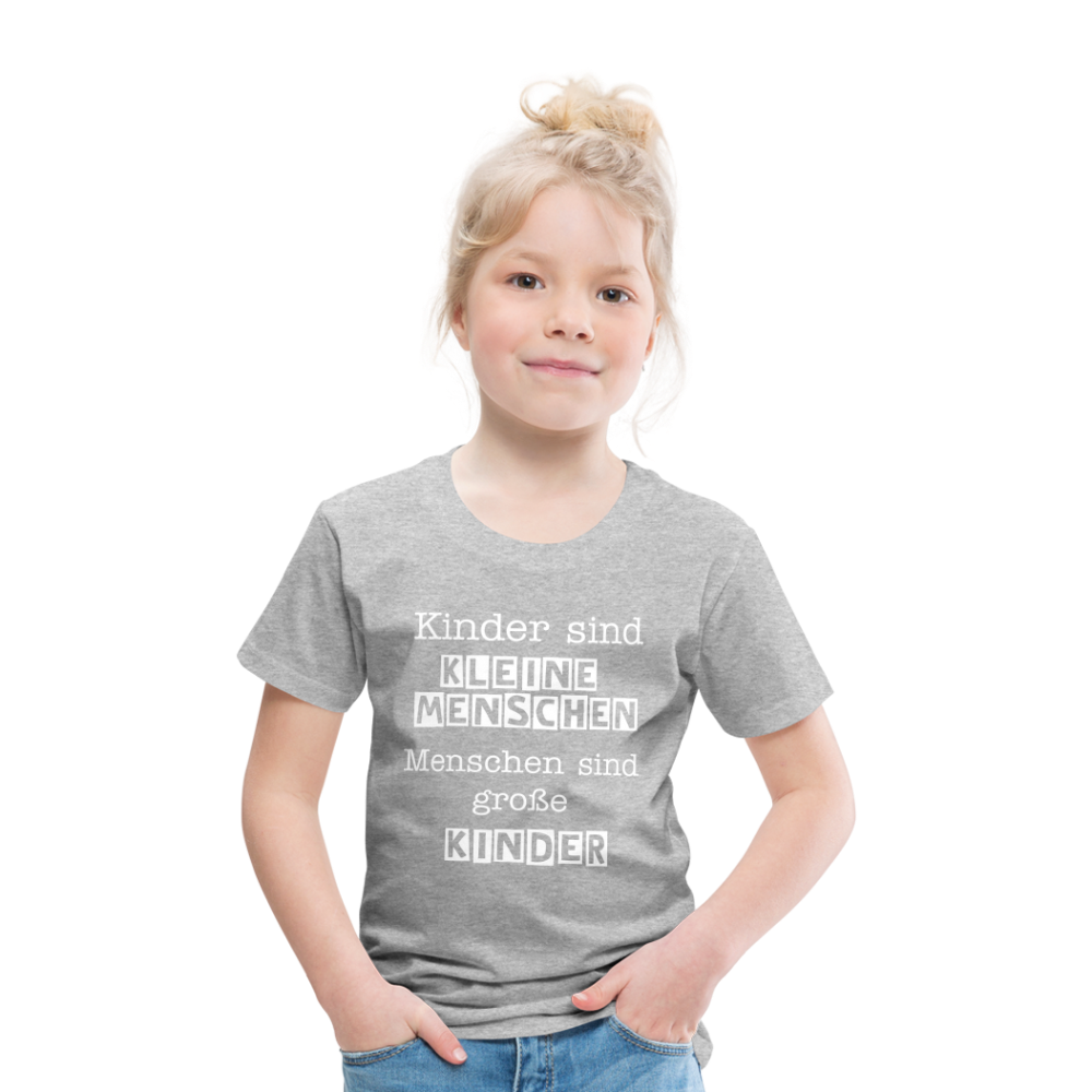 Kinder Premium T-Shirt - Kinder sind kleine Menschen. Menschen sind große Kinder Spruch - Grau meliert