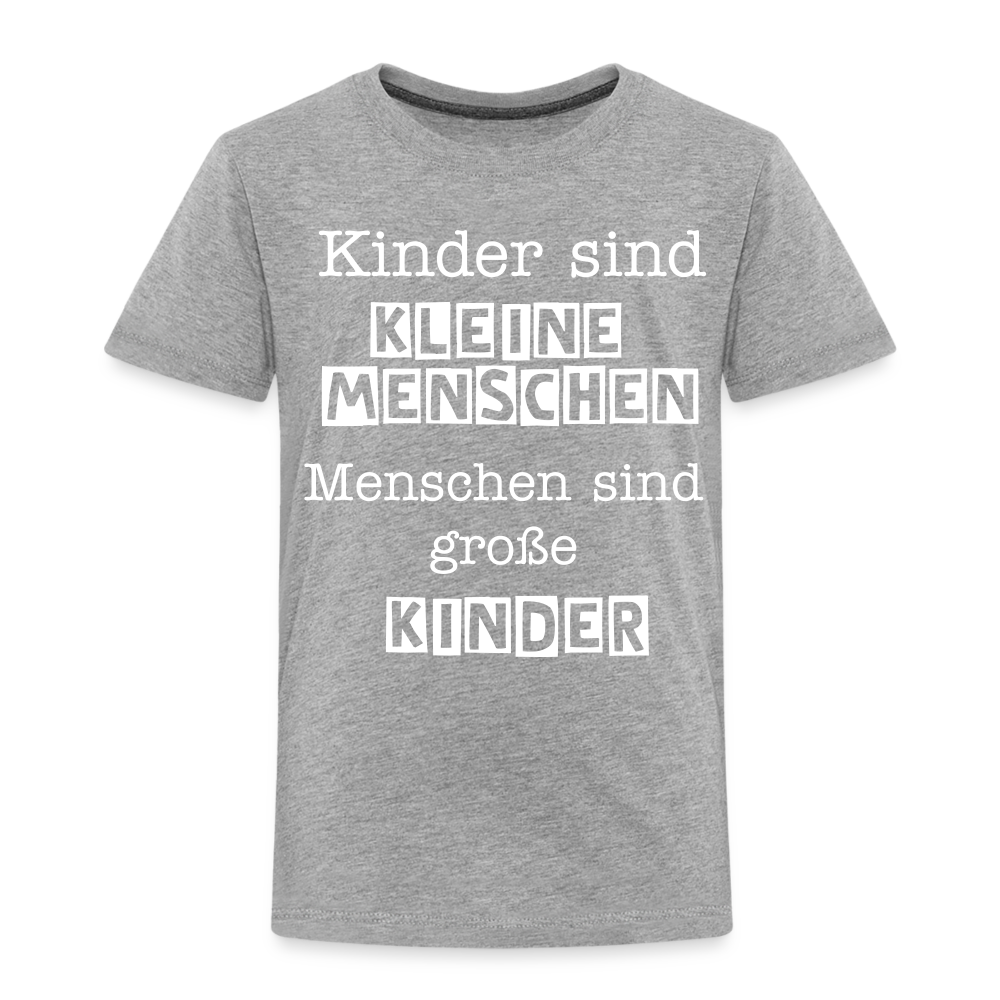 Kinder Premium T-Shirt - Kinder sind kleine Menschen. Menschen sind große Kinder Spruch - Grau meliert