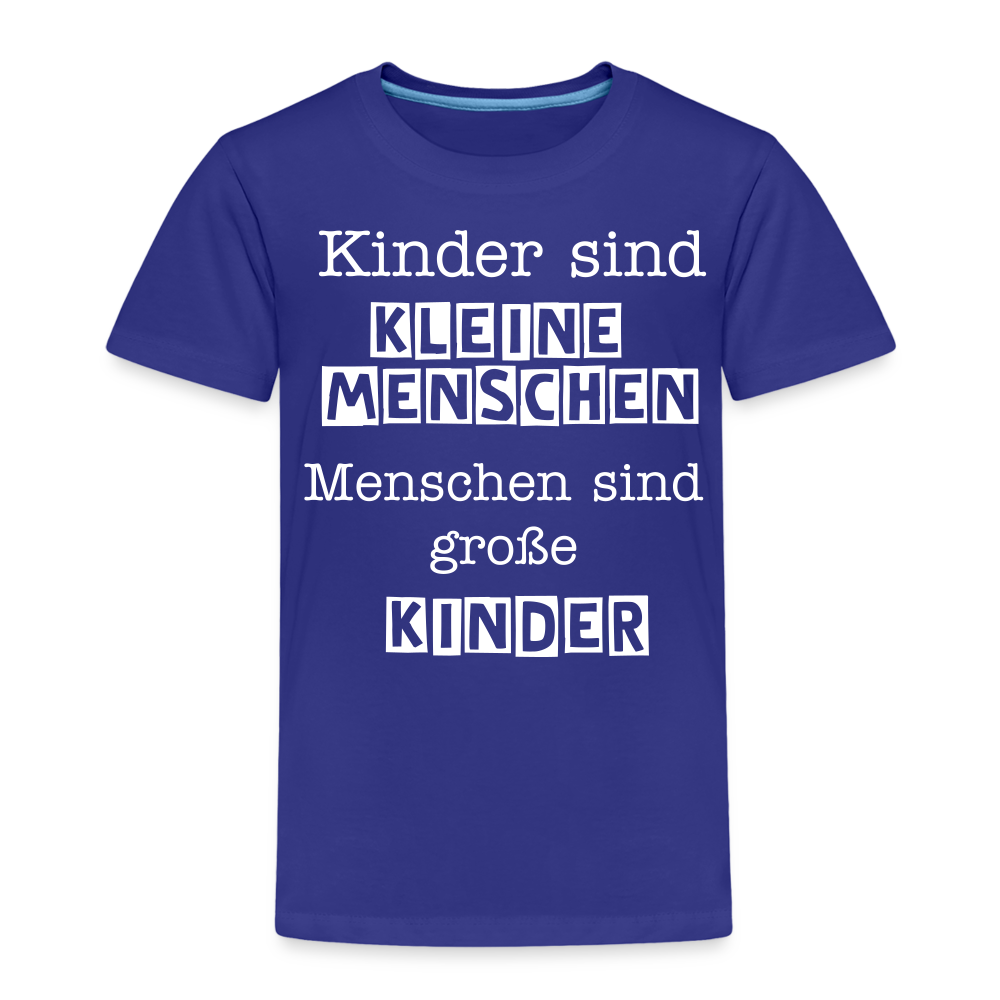 Kinder Premium T-Shirt - Kinder sind kleine Menschen. Menschen sind große Kinder Spruch - Königsblau