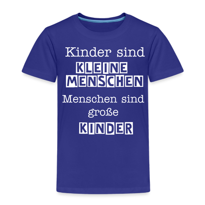 Kinder Premium T-Shirt - Kinder sind kleine Menschen. Menschen sind große Kinder Spruch - Königsblau