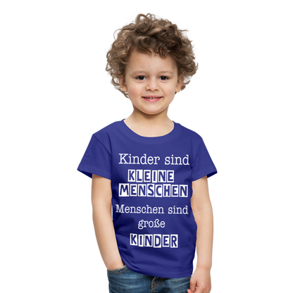 Kinder Premium T-Shirt - Kinder sind kleine Menschen. Menschen sind große Kinder Spruch - Königsblau