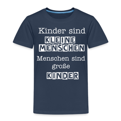 Kinder Premium T-Shirt - Kinder sind kleine Menschen. Menschen sind große Kinder Spruch - Navy