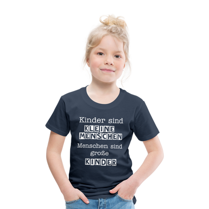 Kinder Premium T-Shirt - Kinder sind kleine Menschen. Menschen sind große Kinder Spruch - Navy