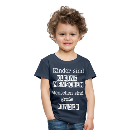 Kinder Premium T-Shirt - Kinder sind kleine Menschen. Menschen sind große Kinder Spruch - Navy