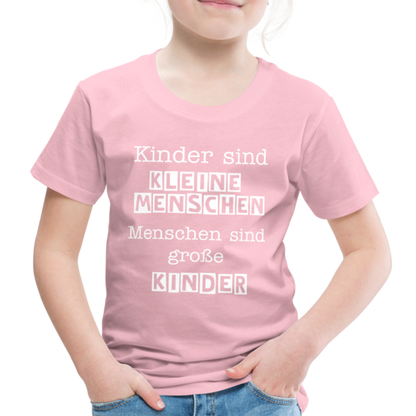 Kinder Premium T-Shirt - Kinder sind kleine Menschen. Menschen sind große Kinder Spruch - Hellrosa