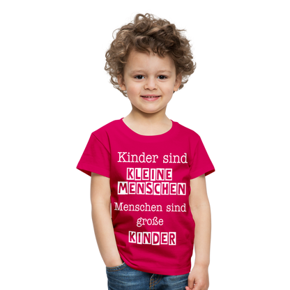 Kinder Premium T-Shirt - Kinder sind kleine Menschen. Menschen sind große Kinder Spruch - dunkles Pink