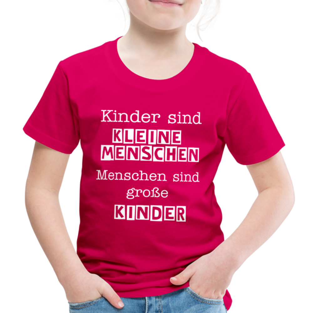 Kinder Premium T-Shirt - Kinder sind kleine Menschen. Menschen sind große Kinder Spruch - dunkles Pink