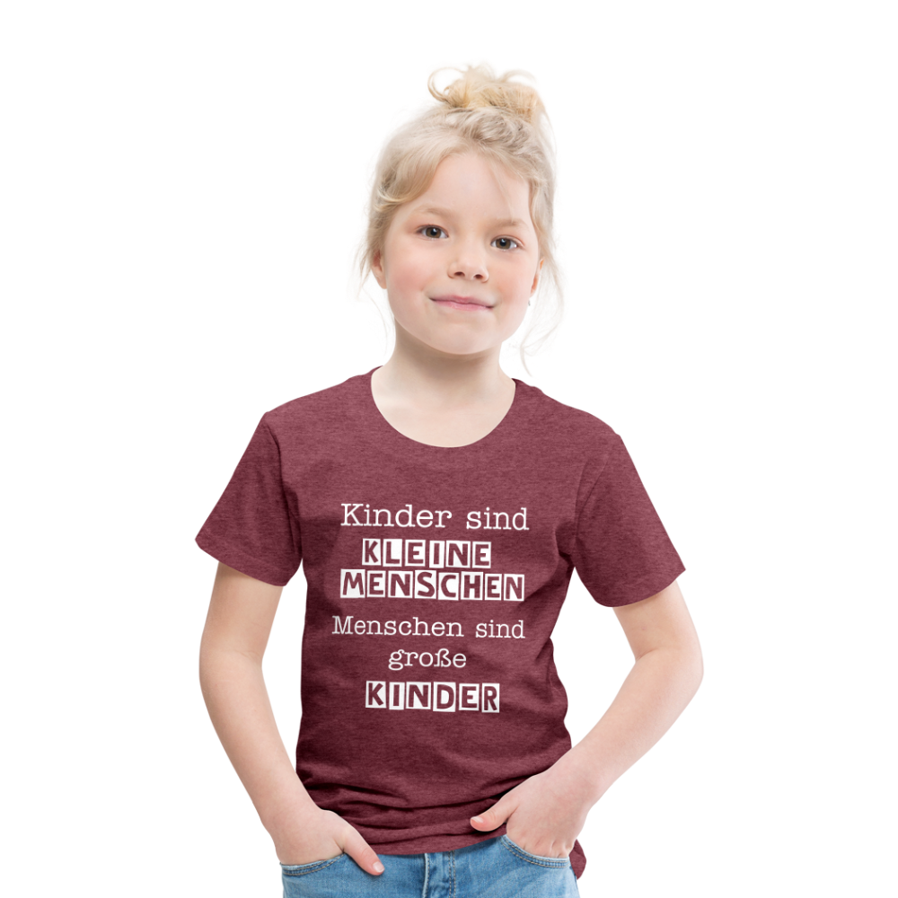 Kinder Premium T-Shirt - Kinder sind kleine Menschen. Menschen sind große Kinder Spruch - Bordeauxrot meliert