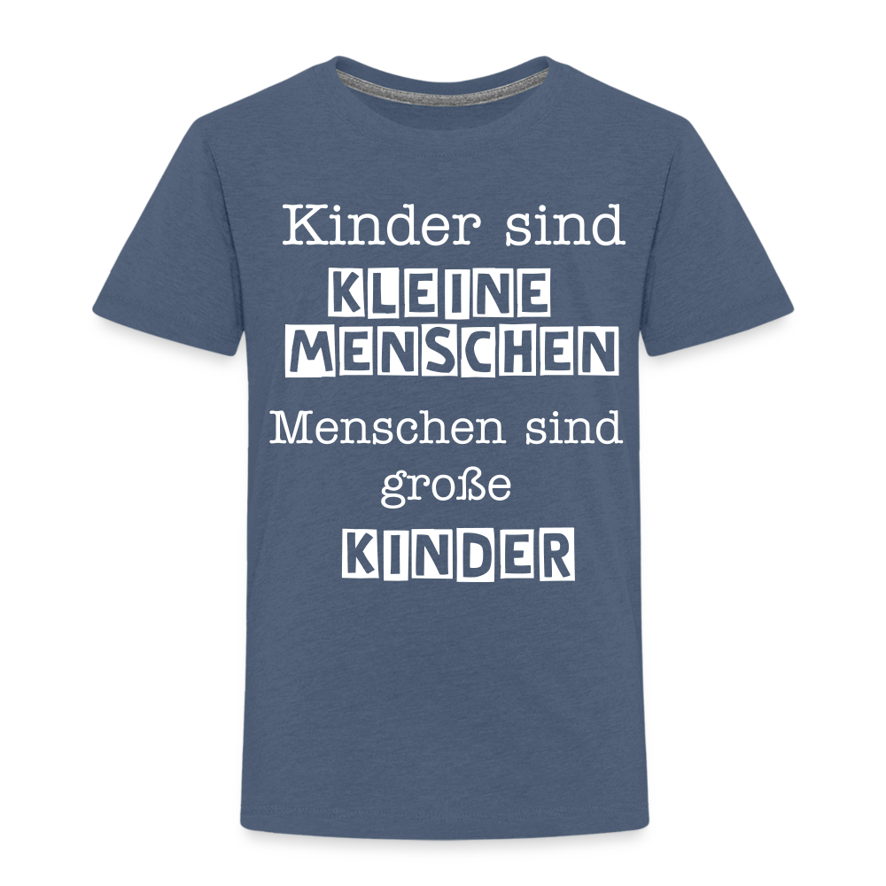 Kinder Premium T-Shirt - Kinder sind kleine Menschen. Menschen sind große Kinder Spruch - Blau meliert