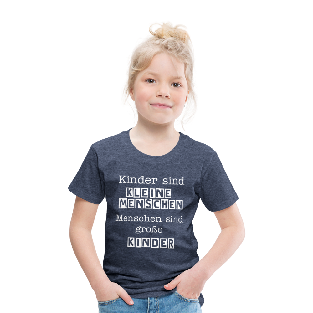 Kinder Premium T-Shirt - Kinder sind kleine Menschen. Menschen sind große Kinder Spruch - Blau meliert