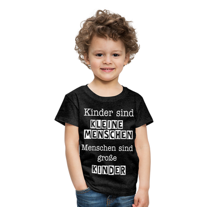 Kinder Premium T-Shirt - Kinder sind kleine Menschen. Menschen sind große Kinder Spruch - Anthrazit