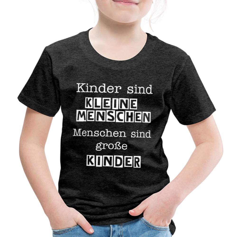 Kinder Premium T-Shirt - Kinder sind kleine Menschen. Menschen sind große Kinder Spruch - Anthrazit