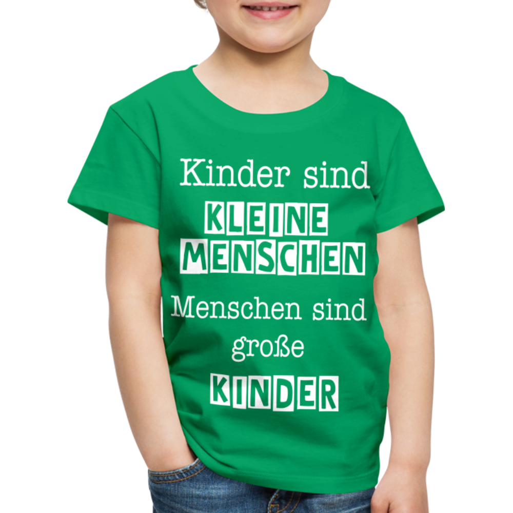 Kinder Premium T-Shirt - Kinder sind kleine Menschen. Menschen sind große Kinder Spruch - Kelly Green