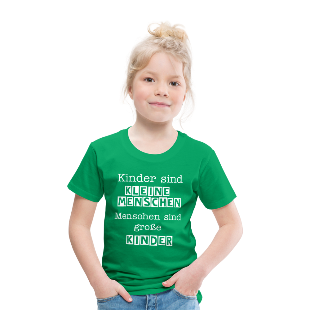 Kinder Premium T-Shirt - Kinder sind kleine Menschen. Menschen sind große Kinder Spruch - Kelly Green