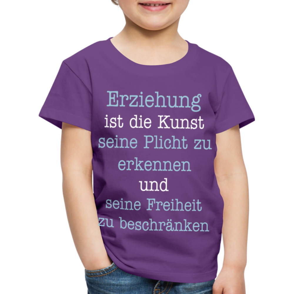 Kinder Premium T-Shirt - Erziehung ist die Kunst seine Pflicht zu erkennen und seine Freiheit zu beschränken Spruch - Lila