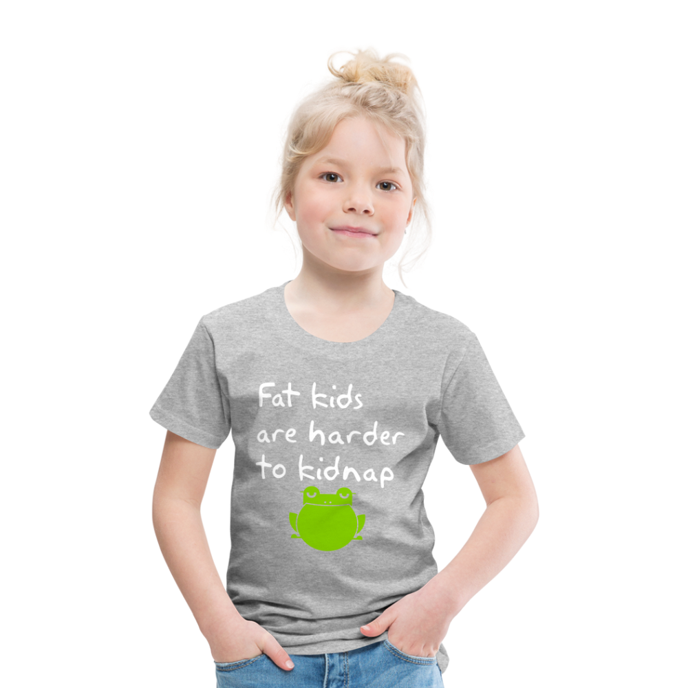 Kinder Premium T-Shirt - Fat kids are harder to kidnap -Dicke Kinder sind schwerer zu Entführen - Grau meliert