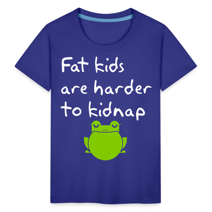 Kinder Premium T-Shirt - Fat kids are harder to kidnap -Dicke Kinder sind schwerer zu Entführen - Königsblau