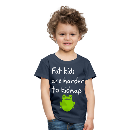 Kinder Premium T-Shirt - Fat kids are harder to kidnap -Dicke Kinder sind schwerer zu Entführen - Navy