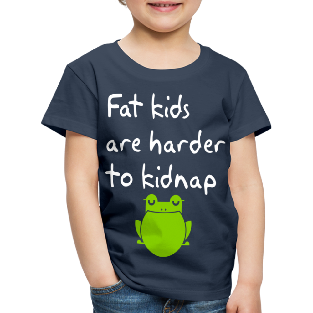 Kinder Premium T-Shirt - Fat kids are harder to kidnap -Dicke Kinder sind schwerer zu Entführen - Navy