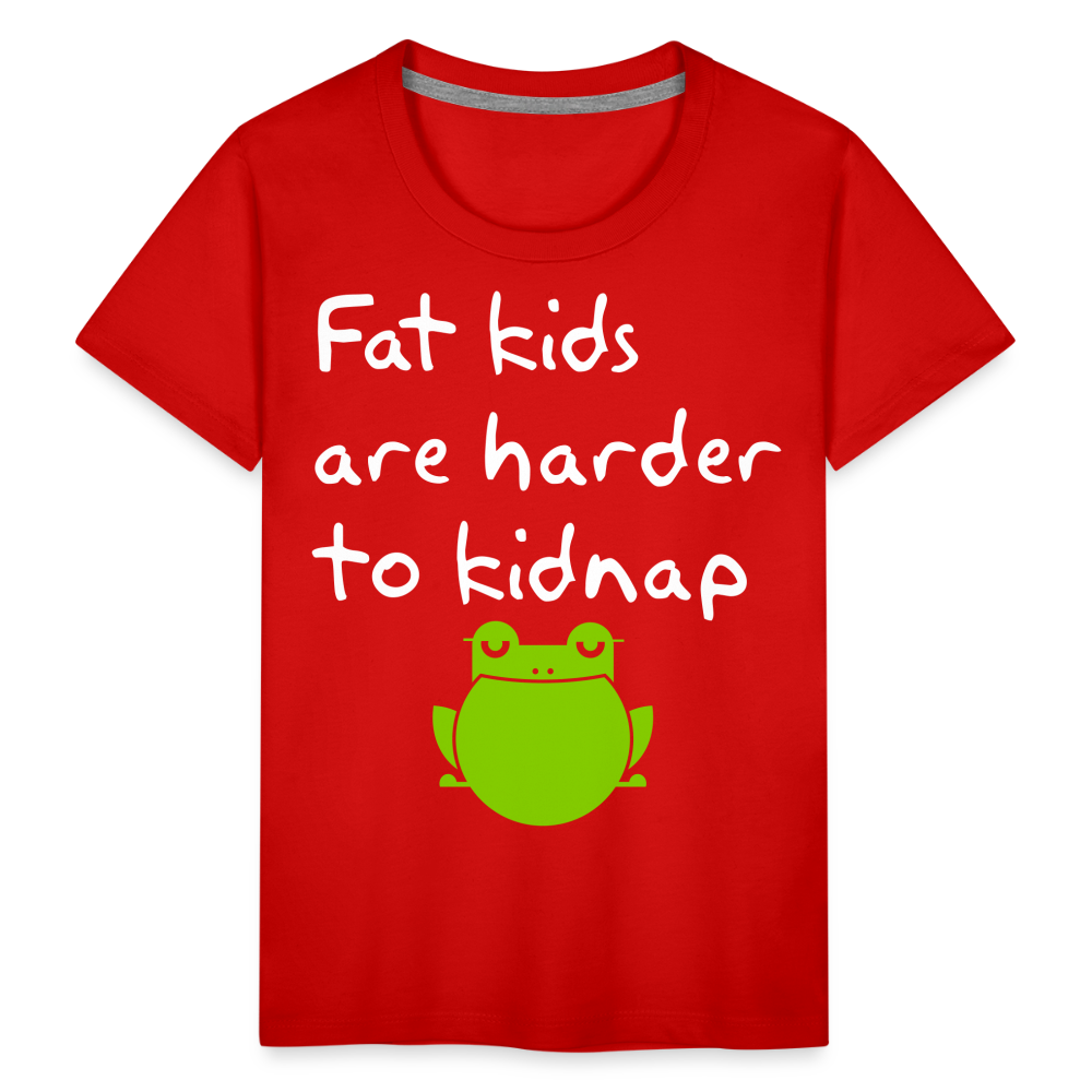 Kinder Premium T-Shirt - Fat kids are harder to kidnap -Dicke Kinder sind schwerer zu Entführen - Rot