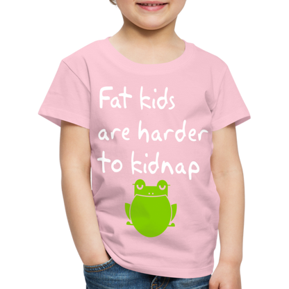 Kinder Premium T-Shirt - Fat kids are harder to kidnap -Dicke Kinder sind schwerer zu Entführen - Hellrosa