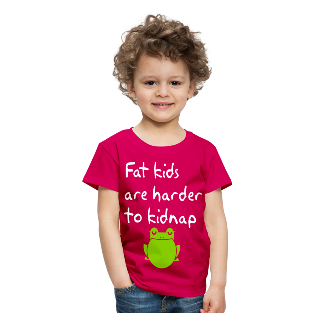 Kinder Premium T-Shirt - Fat kids are harder to kidnap -Dicke Kinder sind schwerer zu Entführen - dunkles Pink