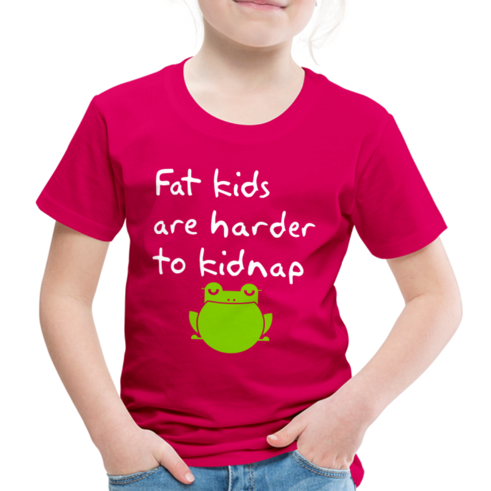 Kinder Premium T-Shirt - Fat kids are harder to kidnap -Dicke Kinder sind schwerer zu Entführen - dunkles Pink