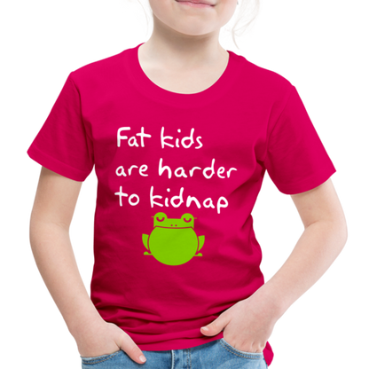 Kinder Premium T-Shirt - Fat kids are harder to kidnap -Dicke Kinder sind schwerer zu Entführen - dunkles Pink