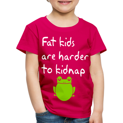 Kinder Premium T-Shirt - Fat kids are harder to kidnap -Dicke Kinder sind schwerer zu Entführen - dunkles Pink