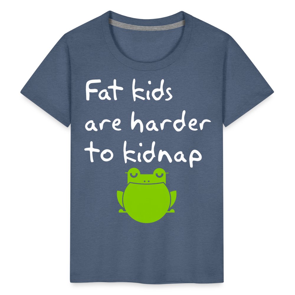 Kinder Premium T-Shirt - Fat kids are harder to kidnap -Dicke Kinder sind schwerer zu Entführen - Blau meliert