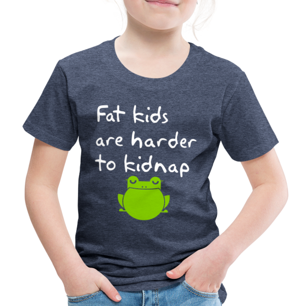 Kinder Premium T-Shirt - Fat kids are harder to kidnap -Dicke Kinder sind schwerer zu Entführen - Blau meliert