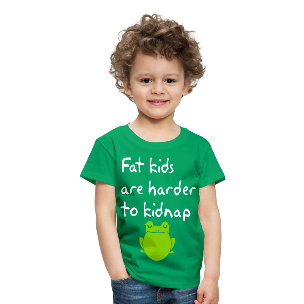 Kinder Premium T-Shirt - Fat kids are harder to kidnap -Dicke Kinder sind schwerer zu Entführen - Kelly Green