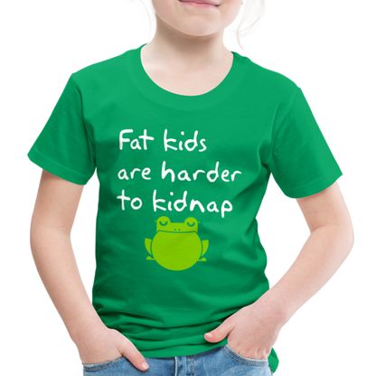 Kinder Premium T-Shirt - Fat kids are harder to kidnap -Dicke Kinder sind schwerer zu Entführen - Kelly Green