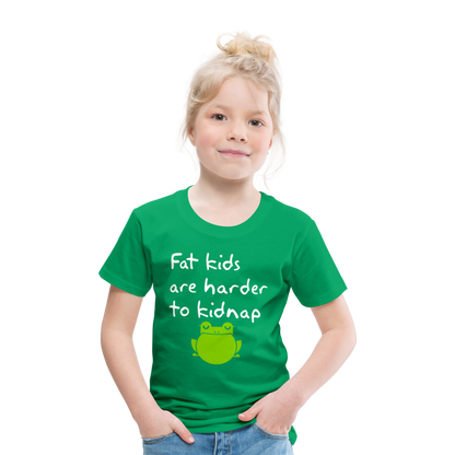 Kinder Premium T-Shirt - Fat kids are harder to kidnap -Dicke Kinder sind schwerer zu Entführen - Kelly Green